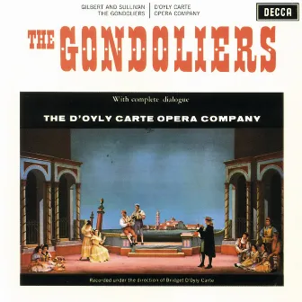 Gilbert & Sullivan: The Gondoliers by Arthur Sullivan