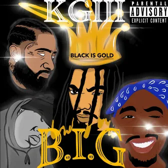 B.I.G. by Kgiii