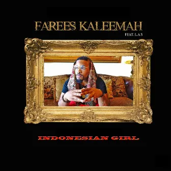 Indonesian Girl (feat. L.A.S.) by Farees Kaleemah