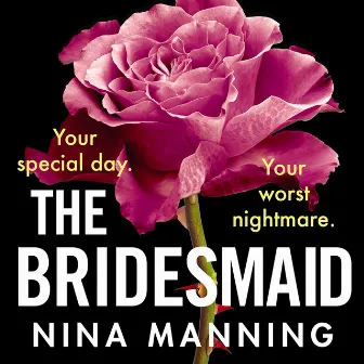 Bridesmaid [The addictive psychological thriller that everyone is talking about (Unabridged)] by Nina Manning