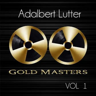 Gold Masters: Adalbert Lutter, Vol. 1 by Adalbert Lutter