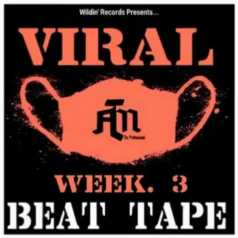 Viral Week. 3 (Beat Tape) by ATM the Professional