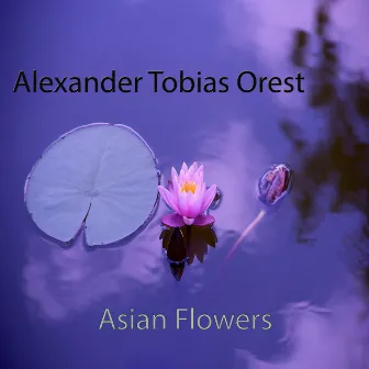 Asian Flowers by Alexander Tobias Orest