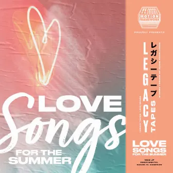 Love Songs For The Summer by Legacy Tapes