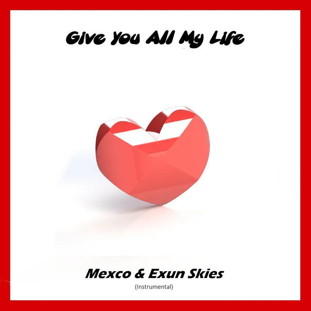 Give You All My Life - Versión instrumental