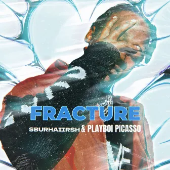 Fracture by Playboi Picasso