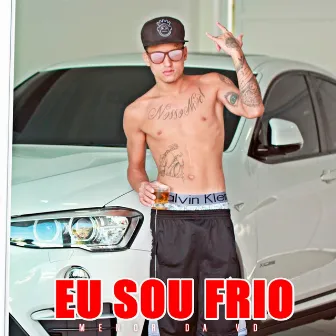 Eu Sou Frio by MC Menor da VD