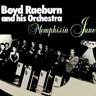 Memphis In June by Boyd Raeburn & His Orchestra