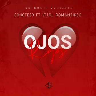 Ojos Rojos (feat. Vitol Romantikeo) by Coyote29