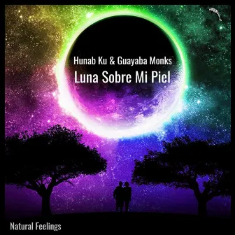 Luna Sobre Mi Piel by Hunab Ku