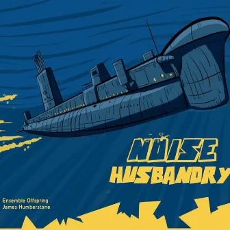 Noise Husbandry by James Humberstone