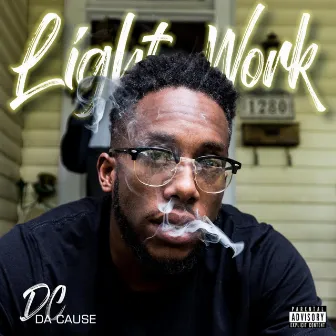 Light Work by Dc Da Cause