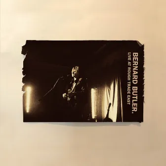 Live at Rough Trade East by Bernard Butler