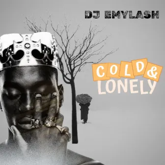 Cold & Lonely by DJ Emylash