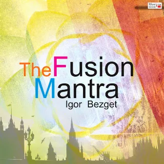 The Fusion Mantra by Igor-Bezget