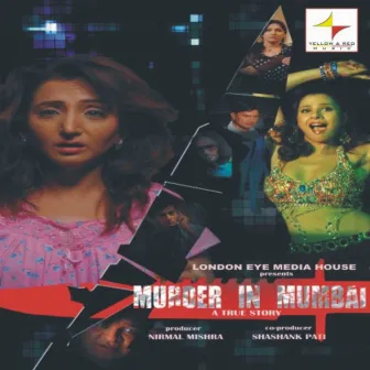 Murder in Mumbai (Original Motion Picture Soundtrack) by Rahul B. Seth