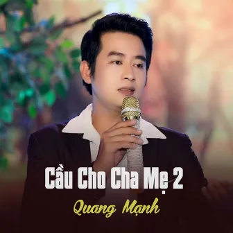 Cầu Cho Cha Mẹ 2 by Quang Mạnh