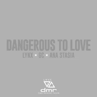 Dangerous To Love by Lynx