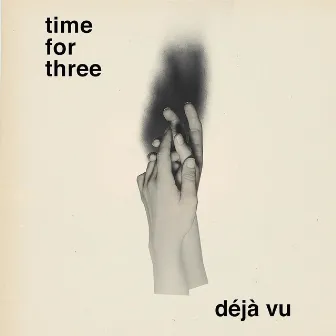 Déjà Vu by Time For Three