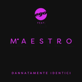 Dannatamente identici by Maestro