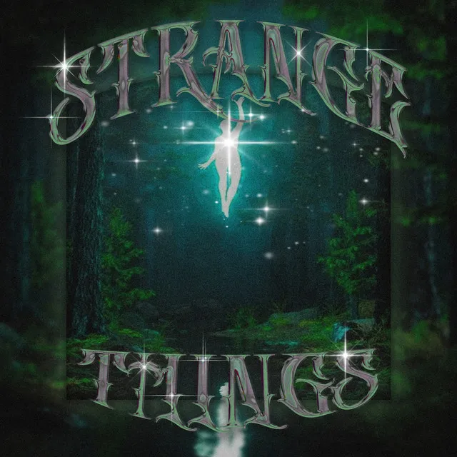 STRANGE THINGS