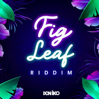 Fig Leaf Riddim by Don Iko