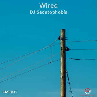 Wired by DJ Sedatophobia