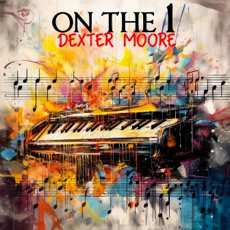 On The 1 by Dexter Moore