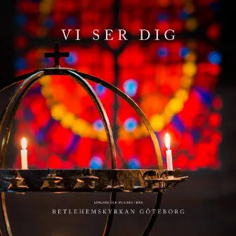 Vi ser dig by Betlehemskyrkan Göteborg