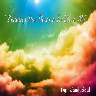 Leaving His Throne to Save Me by Candysoul