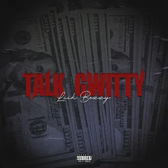 Talk Gwitty by Liik Bezzy