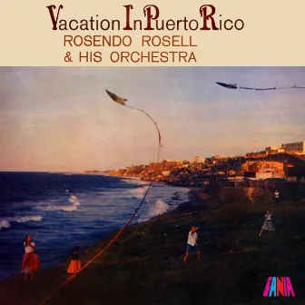 Vacation In Puerto Rico by Rosendo Rosell