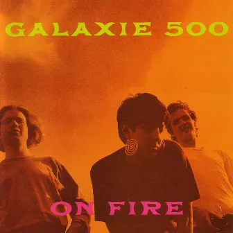 On Fire by Galaxie 500