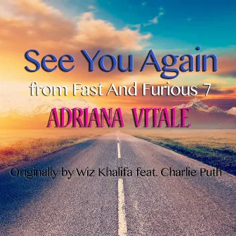 See You Again (From Fast & Furious 7) by Adriana Vitale