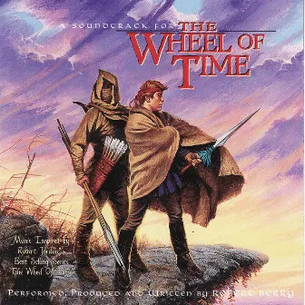 A Soundtrack For The Wheel Of Time by Robert Berry