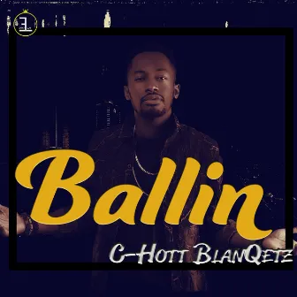 Ballin by C-Hott BlanQetz