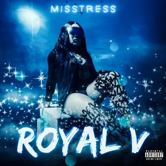 Royal V by Misstress