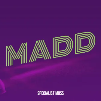 Madd by Specialist Moss