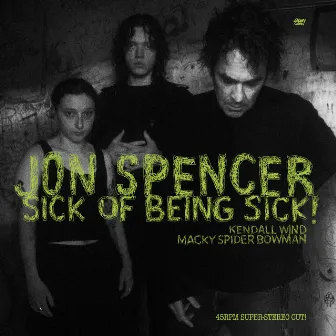 Sick of Being Sick! by Jon Spencer