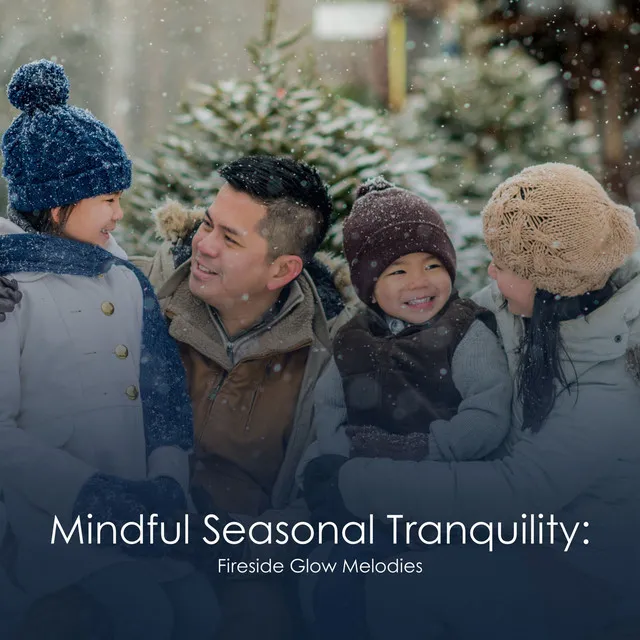 Mindful Seasonal Tranquility: Fireside Glow Melodies