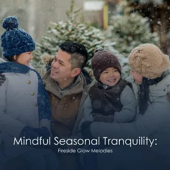 Mindful Seasonal Tranquility: Fireside Glow Melodies by Christmas Jazz Holiday Music