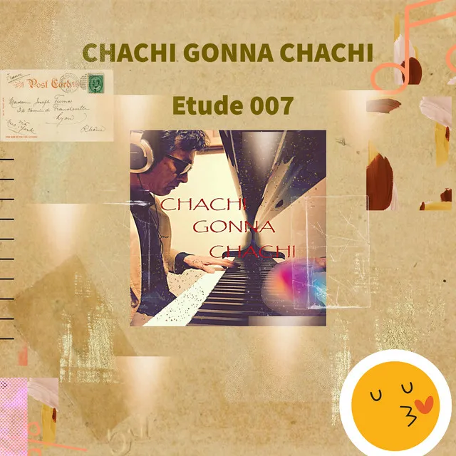 CHACHI GONNA CHACHI / Etude007