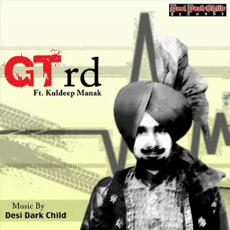 Gt Rd (feat. Kuldeep Manak) by Desi Dark Child