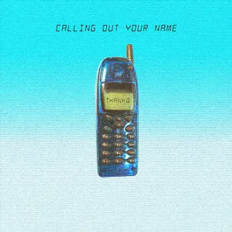 calling out your name by THANKQ