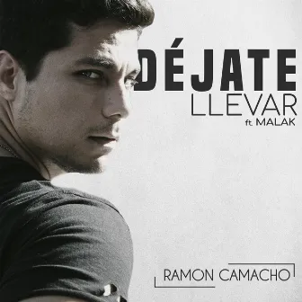 Déjate Llevar (Remix) by Ramón Camacho