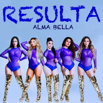 Resulta (24 años de cumbia) by Alma Bella De Yolanda Medina