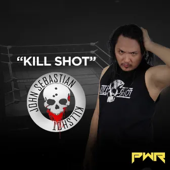 Kill Shot (John Sebastian) by PWR