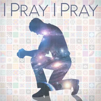 I Pray, I Pray by Mark Henes