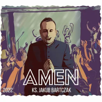 Amen by Ks. Jakub Bartczak