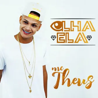 Olha Ela by Mc Theus